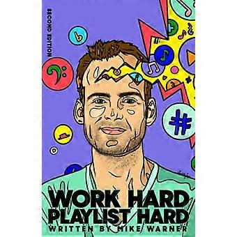 Work Hard Playlist Hard - - Andra upplagan: Handlingskraftig - Råd för att hjälpa artister - Utöka sin publik på - Musikströmningsplattformar