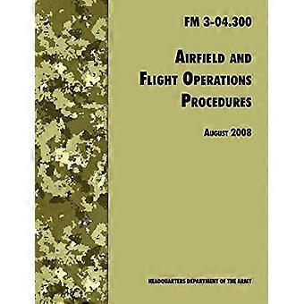 Flyplass- og flyoperasjonsprosedyrer: Den offisielle felthåndboken for den amerikanske hæren FM 3-04.300 (revisjon august 2008)
