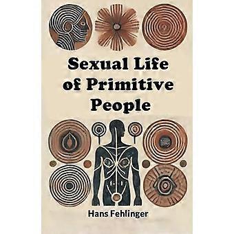 Het seksuele leven van primitieve volkeren (editie 2024)