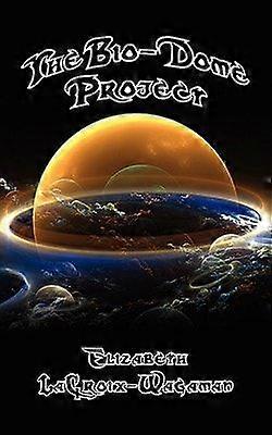 The bio-dome project