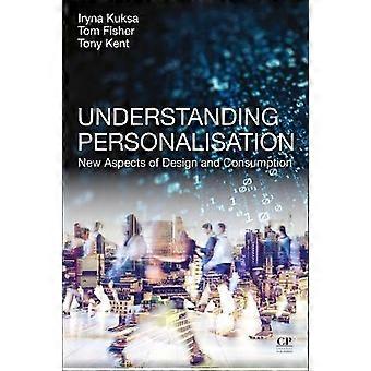 Understanding Personalisation New Aspects Of Design And Consumption - Iryna Kuksa - Paperback - en Book