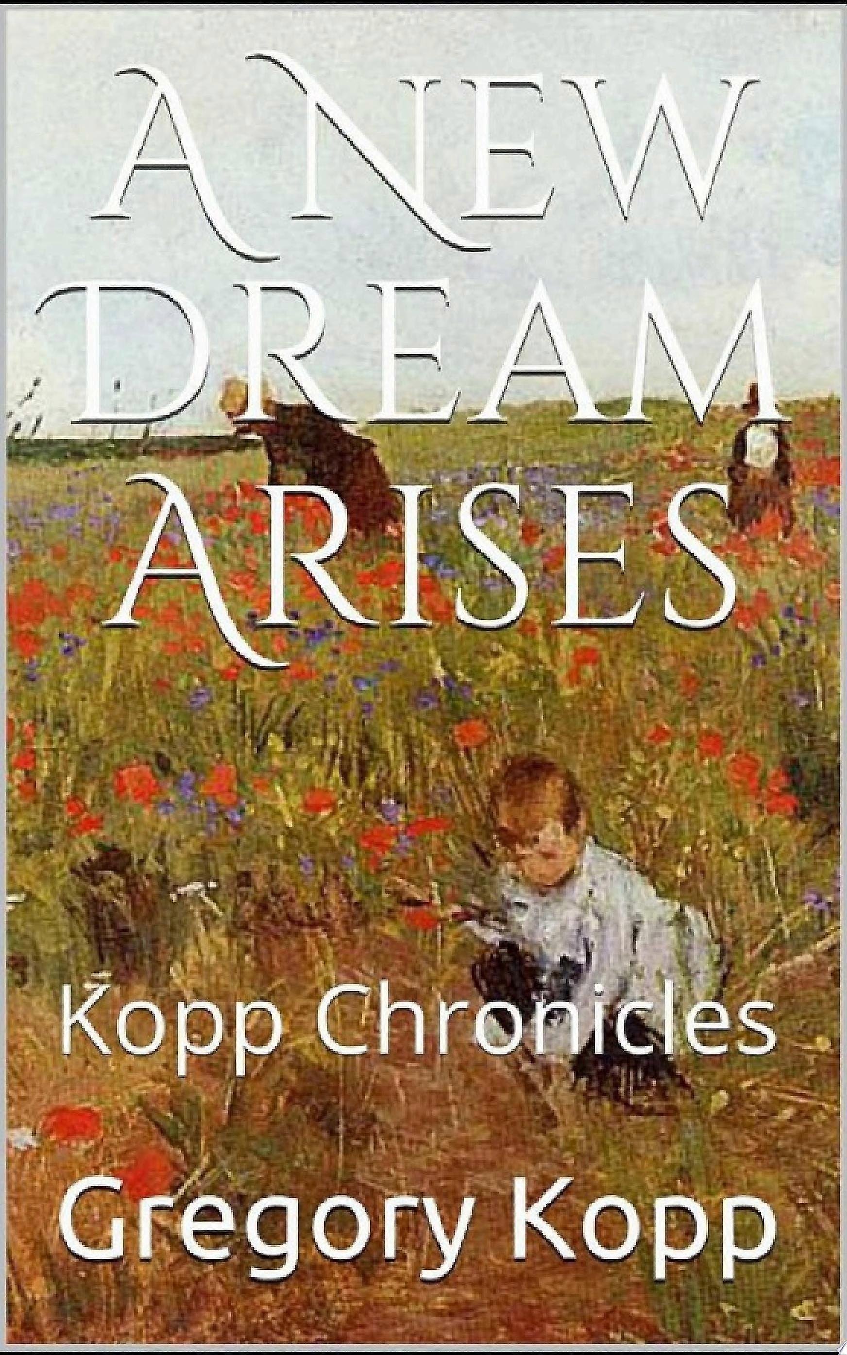 A new dream arises kopp chronicles