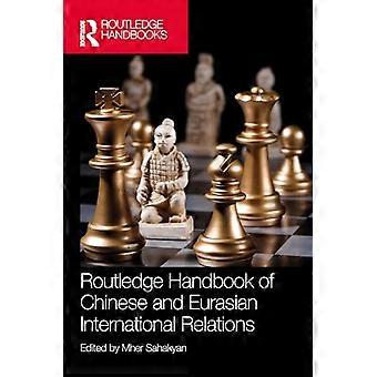 Routledge Handbook of Chinese and Eurasian International Relations