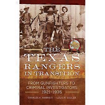 The Texas Rangers In Transition From Gunfighters To Criminal Investigators 19 - Charles H. Harris - Hardcover - English Book - History