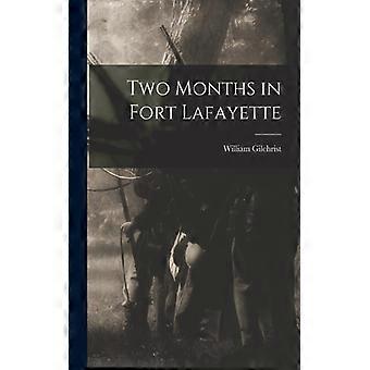 Two Months In Fort Lafayette - William Gilchrist - Paperback - English Book - History