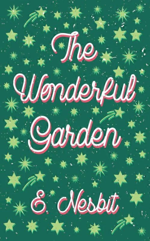 The Wonderful Gardenor The Three C.'s