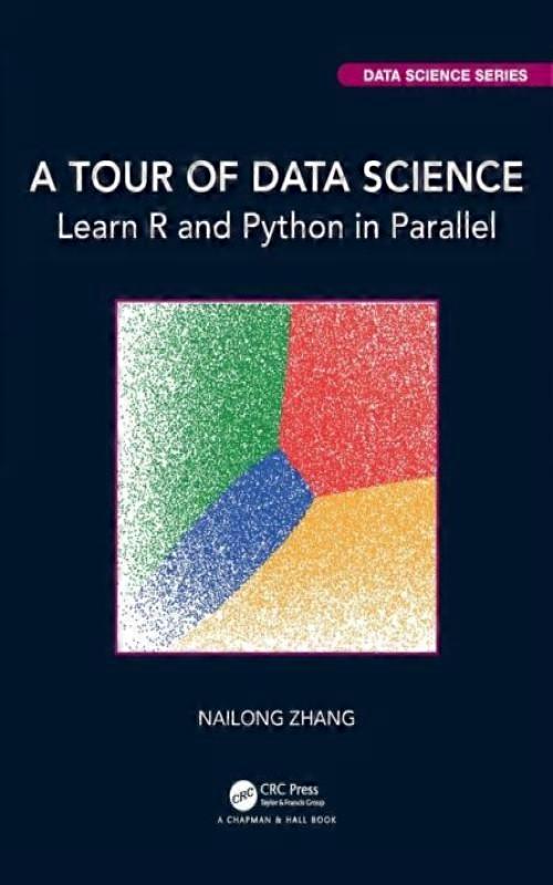 A Tour Of Data Science Learn R And Python In Parallel