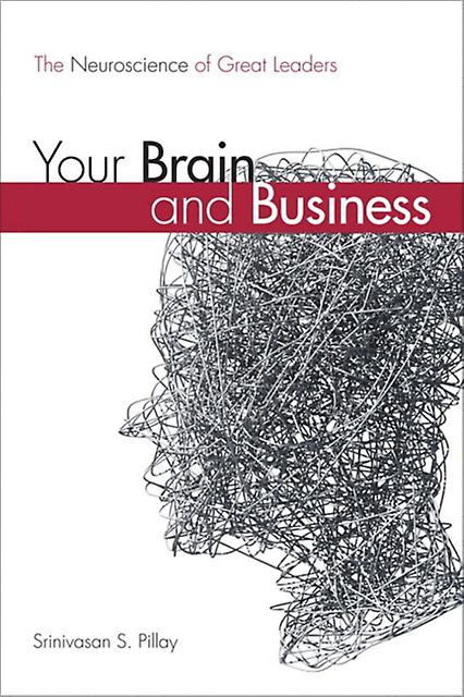 Your Brain And Business by Srinivasan S. Pillay Paperback