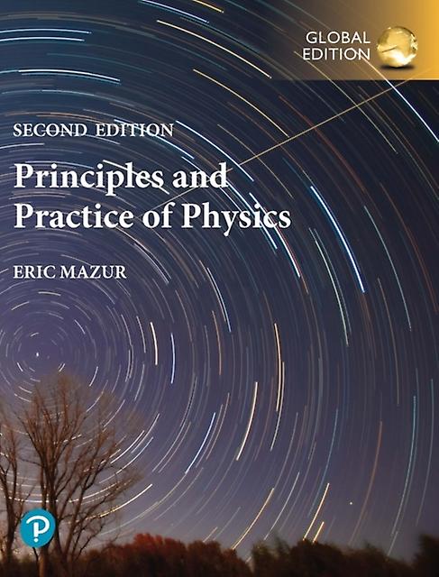 Principles Amp Practice Of Physics Volume 1 Chapters 121 Global Edition by Eric Mazur Paperback