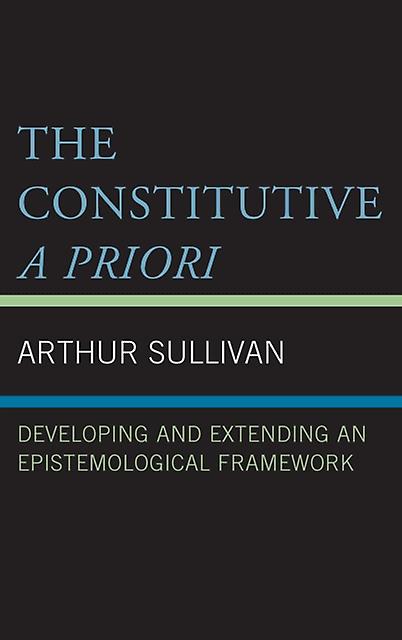 The Constitutive A Priori by Arthur Sullivan Paperback Book