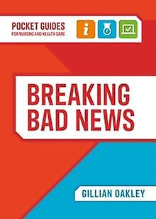 Breaking Bad News by Gillian University of Central Lancashire Oakley Spiral bound Book