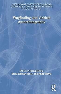 Wayfinding and Critical Autoethnography