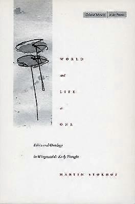 World and Life as One - Ethics and Ontology in Wittgenstein`s Early Thought