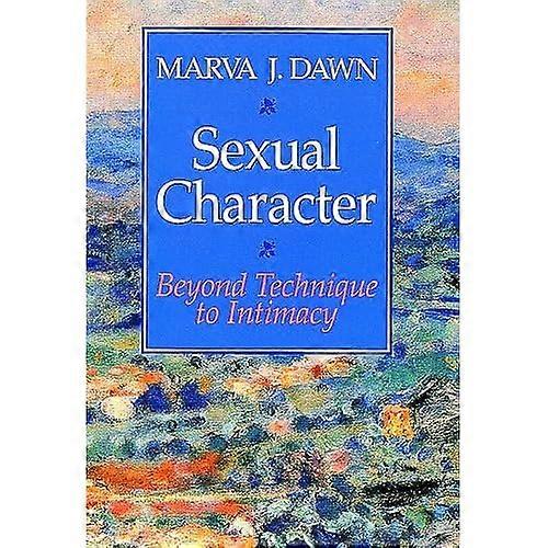Sexual Character: Beyond Technique to Intimacy