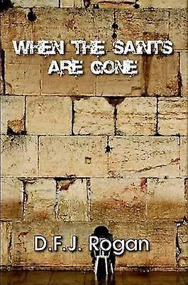 When the Saints are Gone