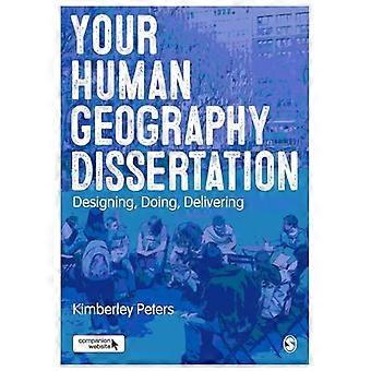 Your Human Geography Dissertation Designing Doing Delivering