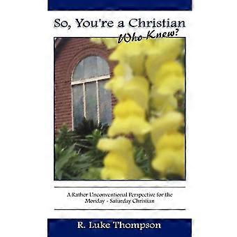 So You're A Christian Who Knew - R. Luke Thompson - Paperback - en Book