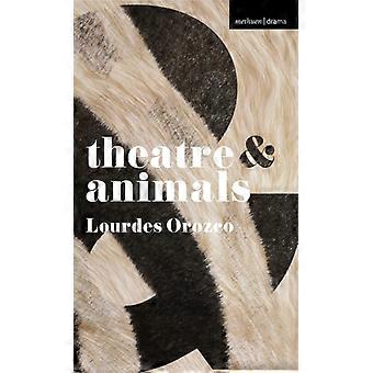 Theatre And Animals - Lourdes Orozco