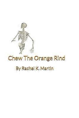 Chew The Orange Rind