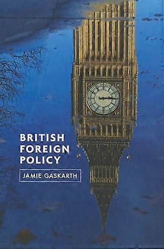 British Foreign Policy: Crises Conflicts and Future Challenges