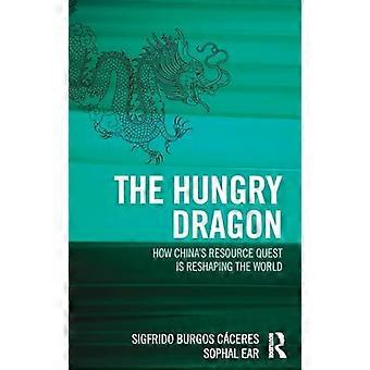The Hungry Dragon How Chinas Resource Quest is Reshaping the World