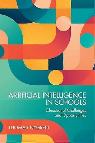 Artificial Intelligence In Schools by Nygren & Thomas Uppsala University & Sweden Paperback