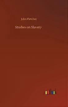 Studier om slaveri - John Fletcher
