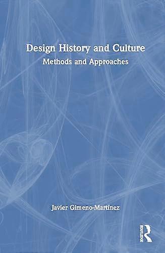 Design History and Culture: Methods and Approaches