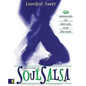 The Soulsalsa 17 Surprising Steps For Godly Living In The 21st Century - Leonard Sweet - Paperback - en Book