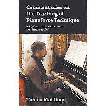 Commenti all'insegnamento della tecnica pianistica - Un supplemento all'atto del tocco e ai primi principi