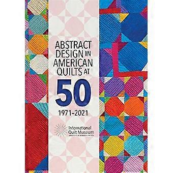 Abstract Design in American Quilts at 50