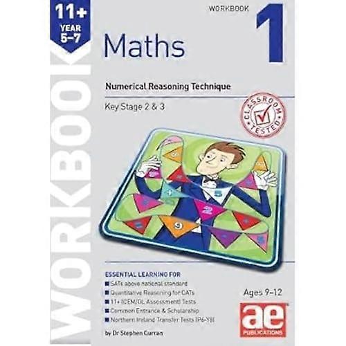 11+ Maths Year 5-7 Workbook 1: Numerical Reasoning Technique