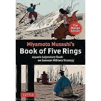 Miyamoto Musashi's Boek van Vijf Ringen: De Manga-editie: Japans Legendarische Boek over Samurai Militaire Strategie