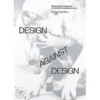 Design gegen Design: Ursache und Folge einer dissidenten grafischen Praxis