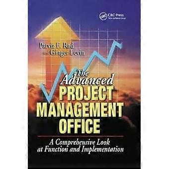 The Advanced Project Management Office A Comprehensive Look At Function And Impl - Parviz F. Rad