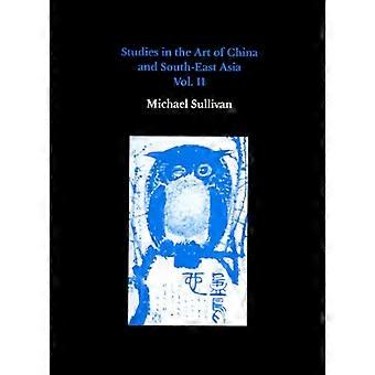Studies in the Art of China and South East Asia Volume II