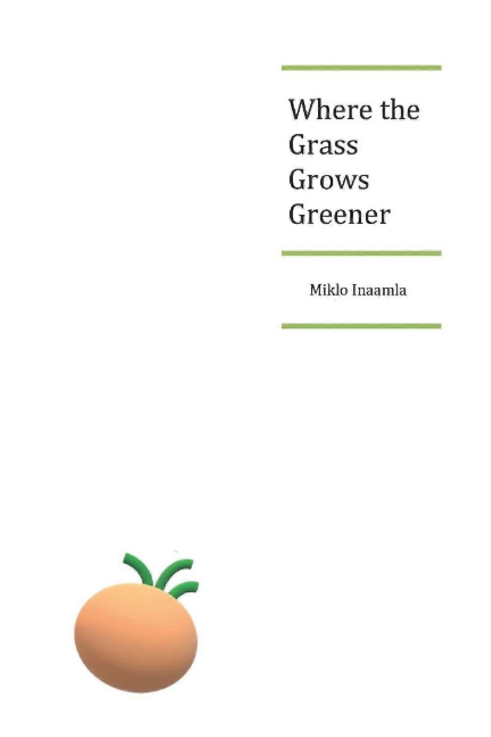 Where the grass grows greener
