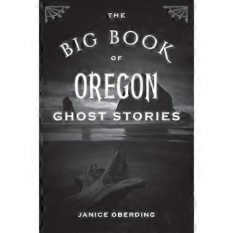 The Big Book Of Oregon Ghost Stories - Janice Oberding - Paperback - en Book