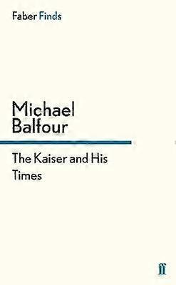 The Kaiser and His Times