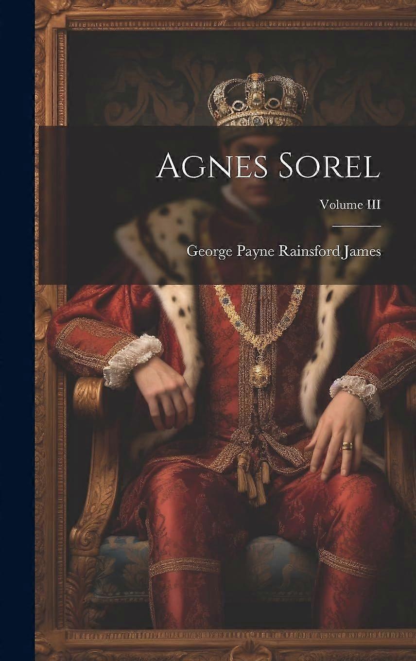 Agnes sorel volume iii
