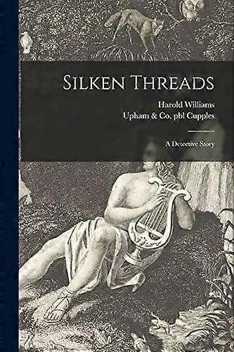 Silken threads a detective story