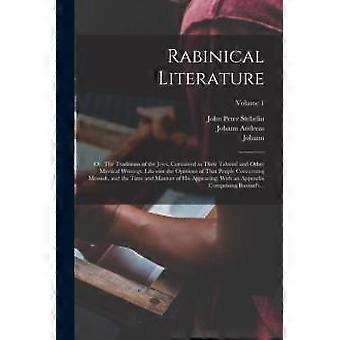 Rabinical Literature Or The Traditions Of The Jews Contained In Their Talm - Johann Andreas 1654-1704 Eisenmenger - Paperback - en Book
