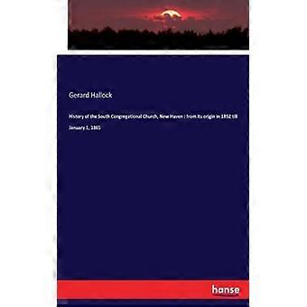 História da Igreja Congregacional do Sul de New Haven desde sua origem em 1852 - Gerard Hallock - Brochura - Livro em inglês - História