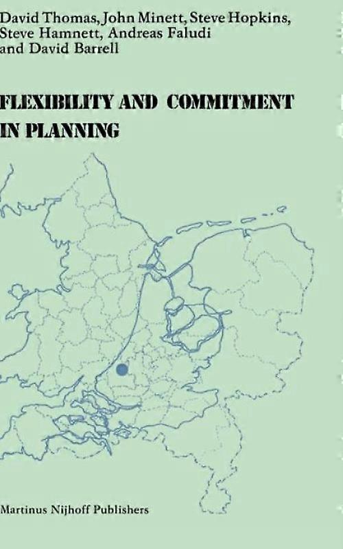 Flexibility And Commitment In Planning A Comparative Study Of Local Planning And