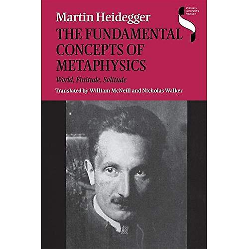 The Fundamental Concepts of Metaphysics: World, Finitude, Solitude (Studies in Continental Thought)