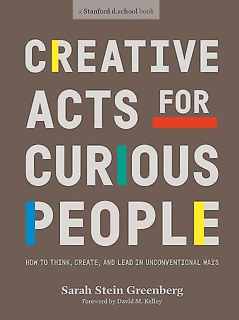 Creative Acts For Curious People by Stanford d.school Paperback