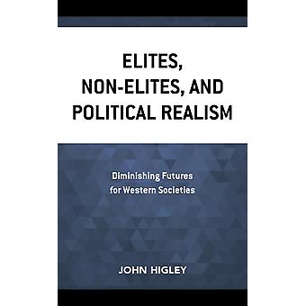 Elites, não-elites e realismo político: futuros cada vez mais sombrios para o Ocidente - John Higley
