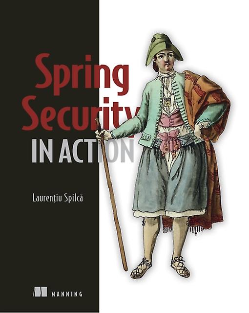 Spring Security In Action by Laurentiu Spilca Paperback