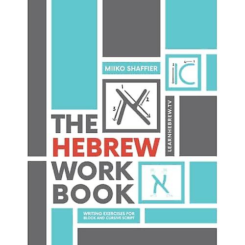 The Hebrew Workbook: Writing Exercises for Block and Cursive Script: Writing Exercises for
