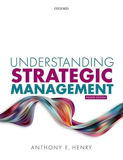 Understanding Strategic Management by Anthony E. Henry Paperback